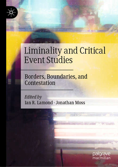 Liminality and Critical Event Studies: Borders, Boundaries, and Contestation