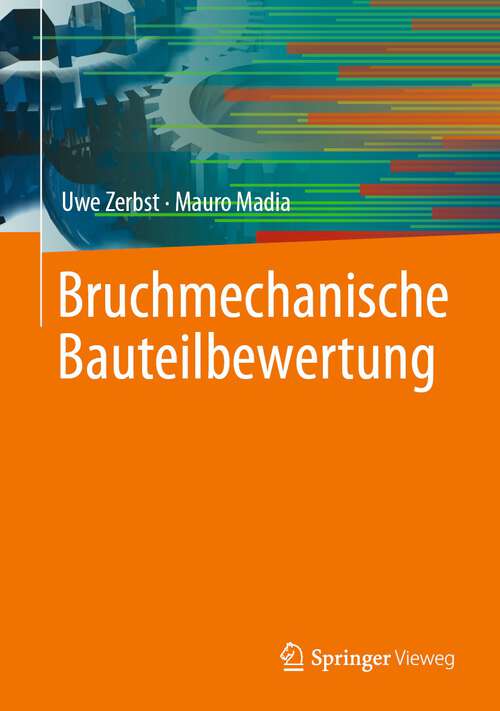 Book cover of Bruchmechanische Bauteilbewertung (1. Aufl. 2022)
