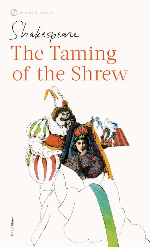 Book cover of The Taming of the Shrew: Being The Original Of Shakespeare's 'taming Of The Shrew' Edited (classic Reprint) (Shakespeare, Signet Classic)