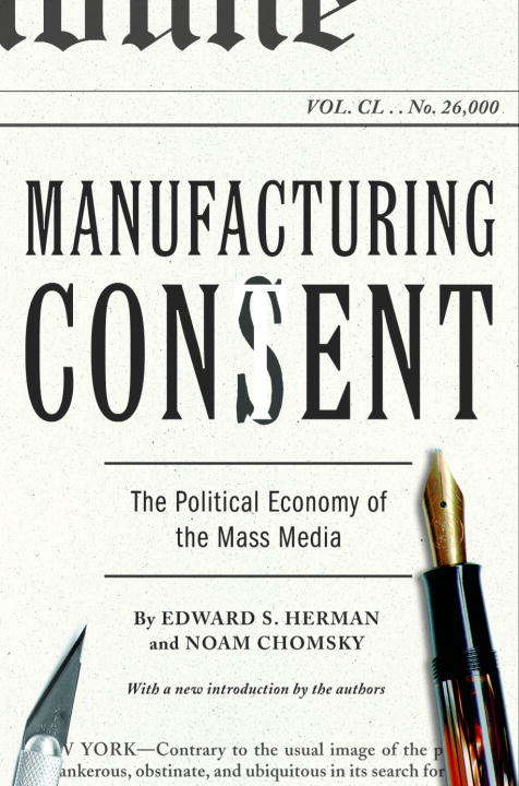 Book cover of Manufacturing Consent: The Political Economy of the Mass Media