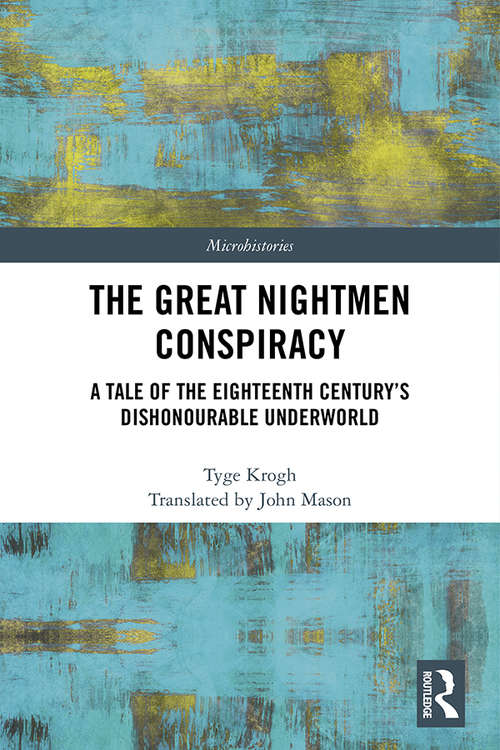 Book cover of The Great Nightmen Conspiracy: A Tale of the 18th Century’s Dishonourable Underworld (Microhistories)