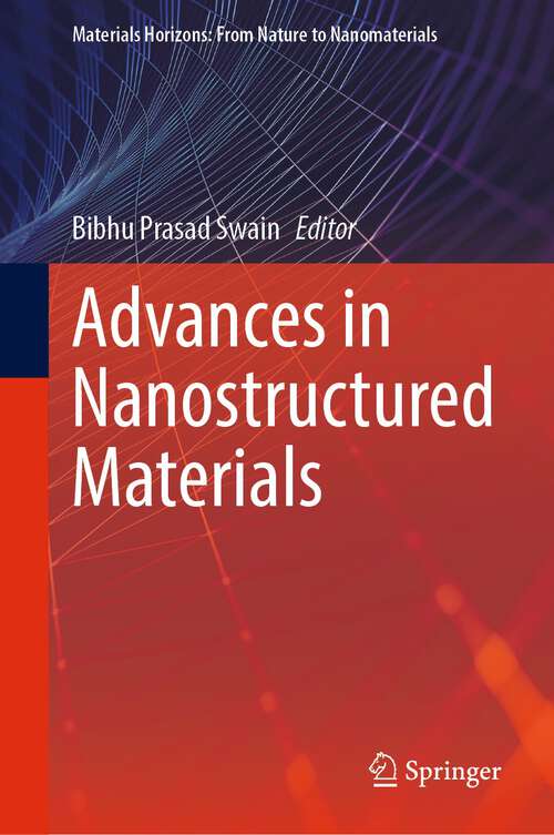 Book cover of Advances in Nanostructured Materials (1st ed. 2022) (Materials Horizons: From Nature to Nanomaterials)