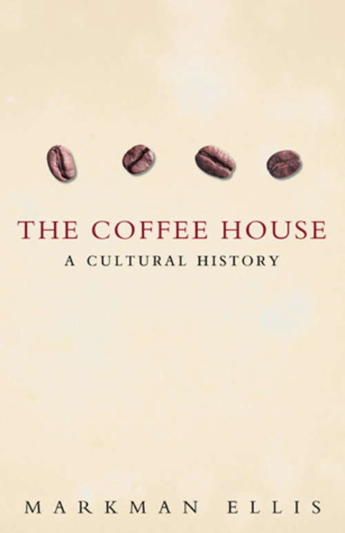 Book cover of The Coffee-House: A Cultural History