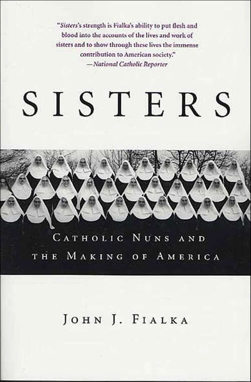 Book cover of Sisters: Catholic Nuns and the Making of America