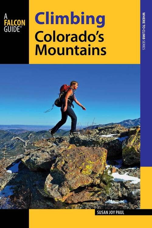 Book cover of Climbing Colorado's Mountains (Climbing Mountains Series)