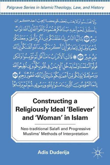 Book cover of Constructing a Religiously Ideal "Believer" and "Woman" in Islam