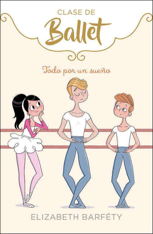 Book cover of Todo por un sueño (Clase de Ballet: Volumen 3)