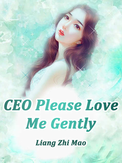 CEO, Please Love Me Gently: Volume 4 (Volume 4 #4)