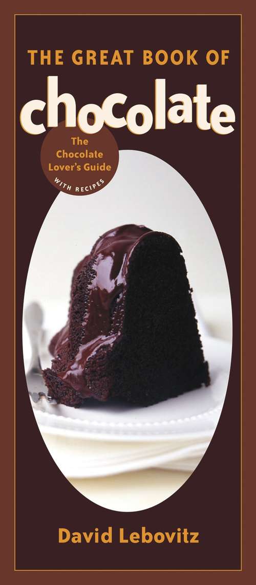 Book cover of The Great Book of Chocolate: The Chocolate Lover's Guide with Recipes [A Baking Book]