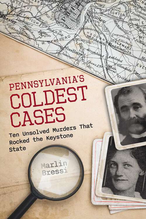 Book cover of Pennsylvania's Coldest Cases: Ten Unsolved Murders That Rocked the Keystone State