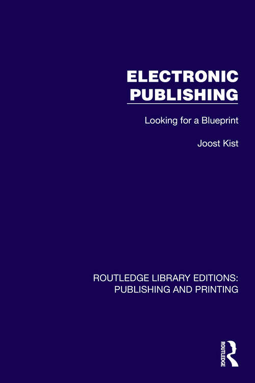 Book cover of Electronic Publishing: Looking for a Blueprint (1) (Routledge Library Editions: Publishing and Printing)