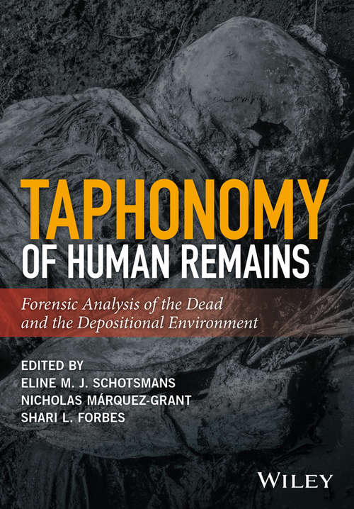Taphonomy of Human Remains: Forensic Analysis of the Dead and the Depositional Environment