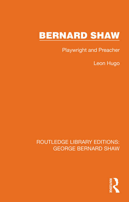 Book cover of Bernard Shaw: Playwright and Preacher (1) (Routledge Library Editions: George Bernard Shaw)