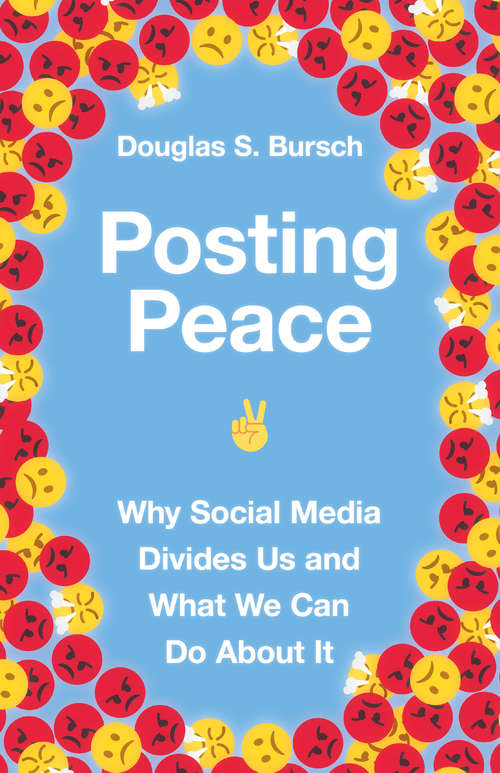 Book cover of Posting Peace: Why Social Media Divides Us and What We Can Do About It
