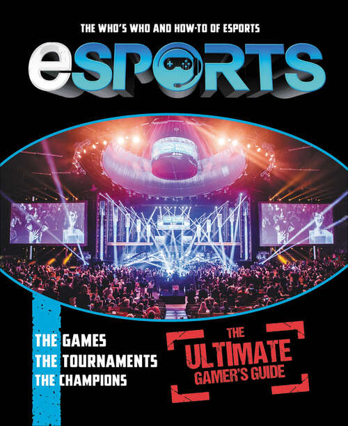 Book cover of eSports: The Ultimate Gamer's Guide