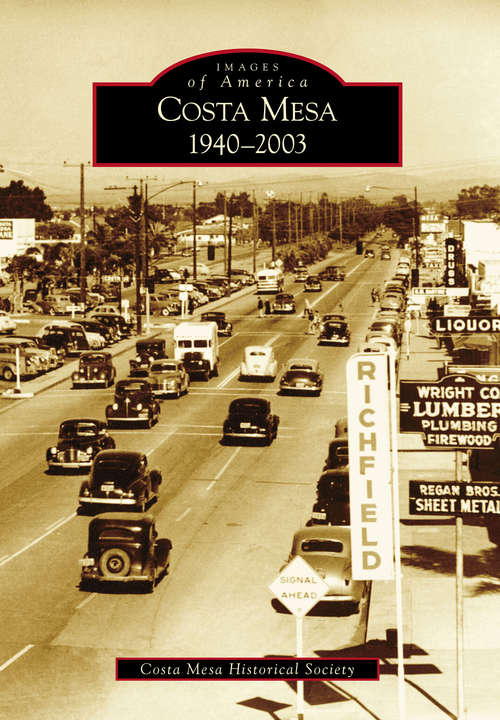 Costa Mesa: 1940-2003 (Images of America)