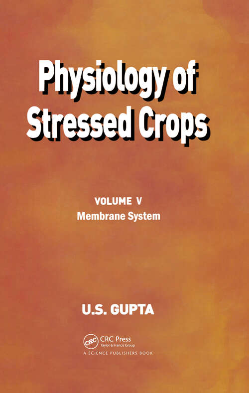 Book cover of Physiology of Stressed Crops, Vol. 5: Membrane System (Physiology of Stressed Crops)