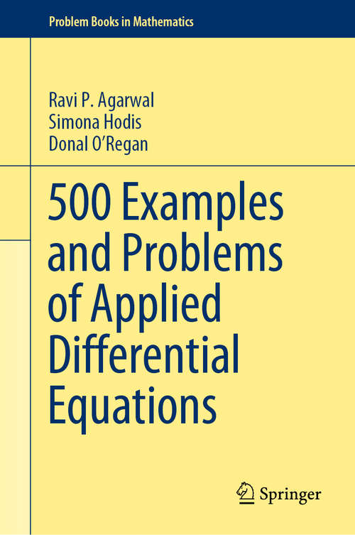 Book cover of 500 Examples and Problems of Applied Differential Equations (1st ed. 2019) (Problem Books in Mathematics)