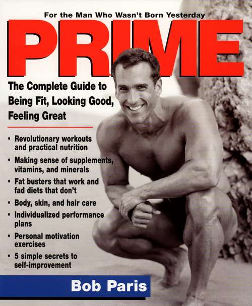 Book cover of Prime: The Complete Guide to Being Fit, Looking Good, Feeling Great