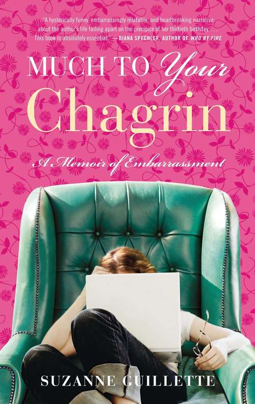 Book cover of Much to Your Chagrin: A Memoir of Embarrassment