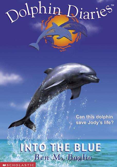 Book cover of Into the Blue (The Dolphin Diaries #1)