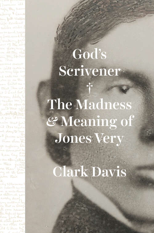Book cover of God's Scrivener: The Madness & Meaning of Jones Very