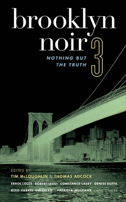 Brooklyn Noir 3: Nothing But the Truth (Akashic Noir #3)