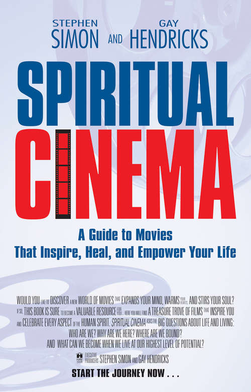 Spiritual Cinema: A Guide To Movies That Inspire, Heal, And Empower Your Life
