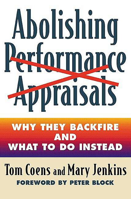 Book cover of Abolishing Performance Appraisals: Why They Backfire and What to Do Instead