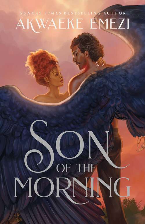 Book cover of Son of the Morning: A spicy and addictive Southern Gothic paranormal romance of angels and demons, forbidden love, heavenly secrets and deadly desires