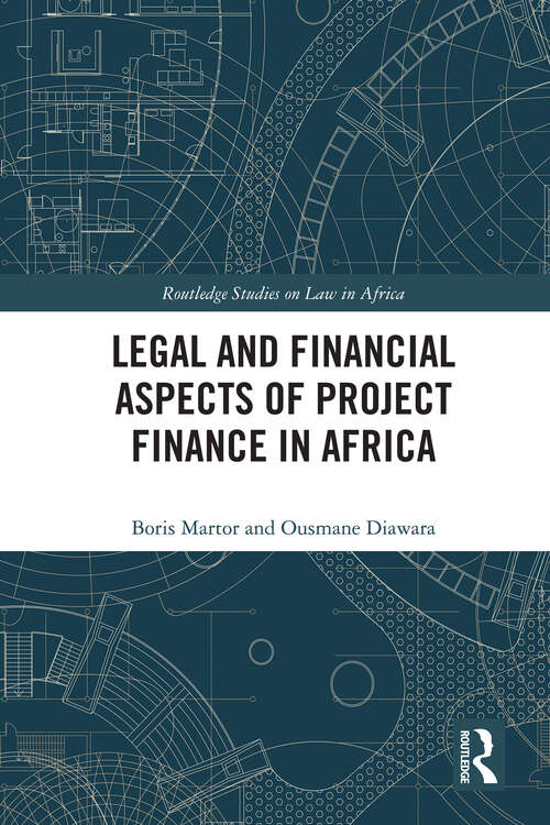 Book cover of Legal and Financial Aspects of Project Finance in Africa (1) (Routledge Studies on Law in Africa)