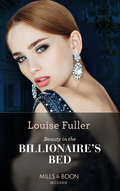 Beauty in the Billionaire’s Bed: Cinderella's Desert Baby Bombshell (heirs For Royal Brothers) / Beauty In The Billionaire's Bed / Nine Months To Tame The Tycoon / A Consequence Made In Greece