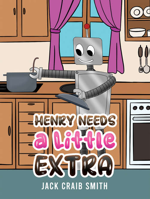 Book cover of Henry Needs a Little Extra