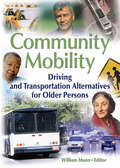 Community Mobility: Driving and Transportation Alternatives for Older Persons