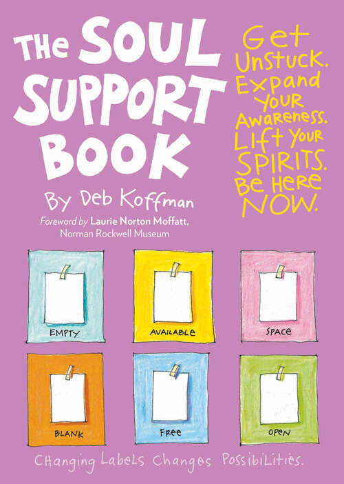Book cover of The Soul Support Book, 2nd Edition: Get Unstuck, Expand Your Awareness, Lift Your Spirits, and Be Here Now