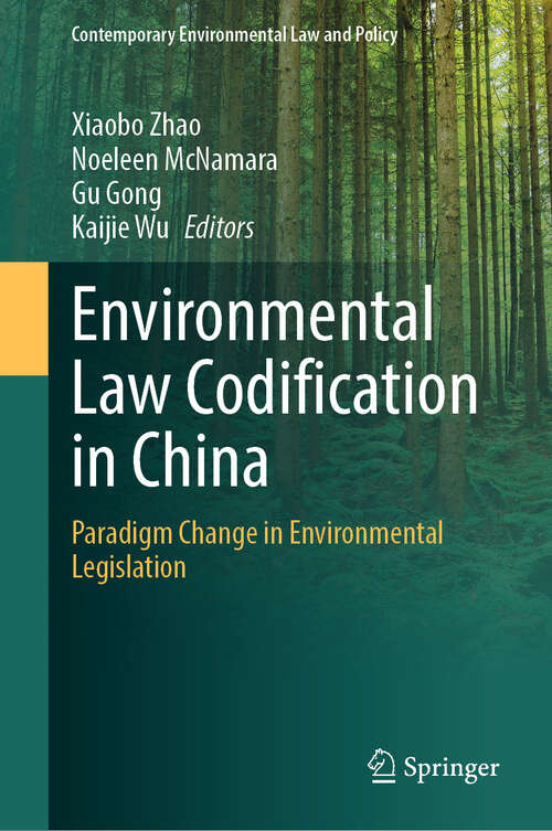 Book cover of Environmental Law Codification in China: Paradigm Change in Environmental Legislation (Contemporary Environmental Law and Policy)