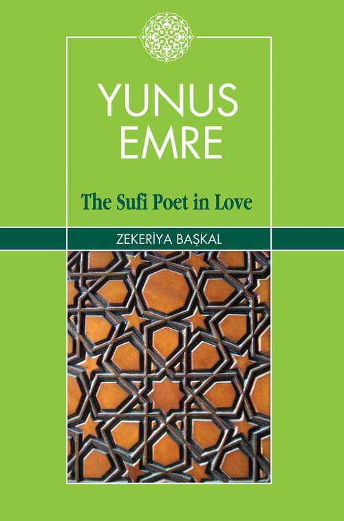 Book cover of Yunus Emre: The Sufi Poet in Love