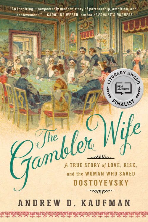 Book cover of The Gambler Wife: A True Story of Love, Risk, and the Woman Who Saved Dostoyevsky