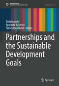 Partnerships and the Sustainable Development Goals (Sustainable Development Goals Series)