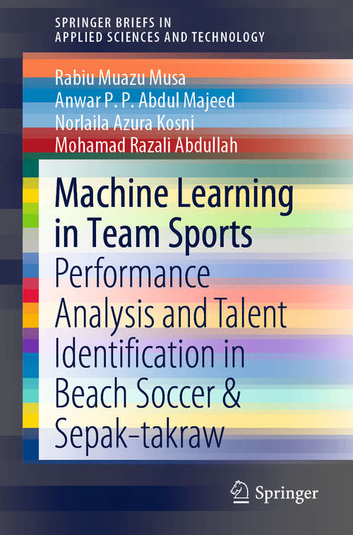 Machine Learning in Team Sports: Performance Analysis and Talent Identification in Beach Soccer & Sepak-takraw (SpringerBriefs in Applied Sciences and Technology)