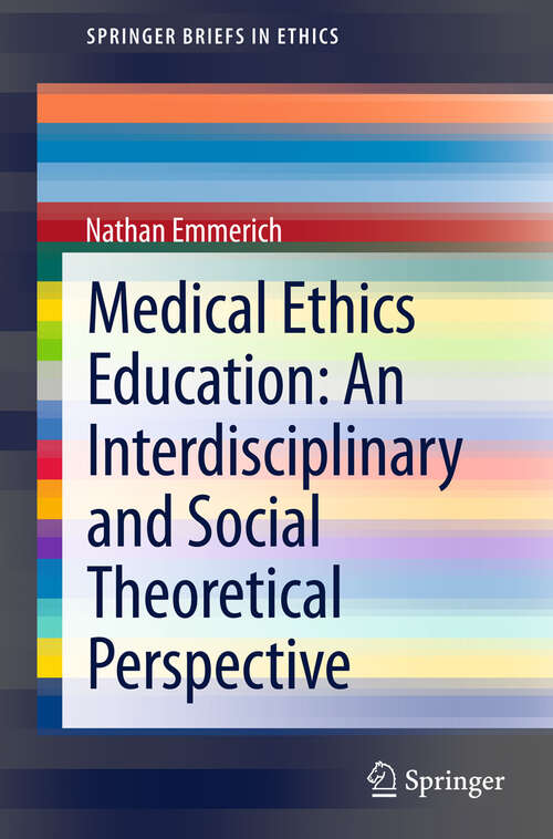 Book cover of Medical Ethics Education: An Interdisciplinary and Social Theoretical Perspective