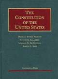 The Constitution of the United States: Text, Structure, History, and Precedent