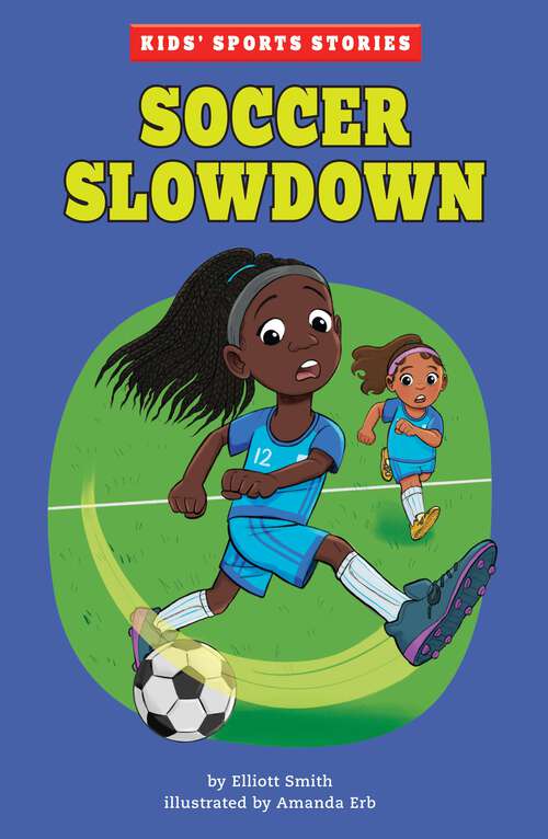 Soccer Slowdown (Kids' Sports Stories Ser.)