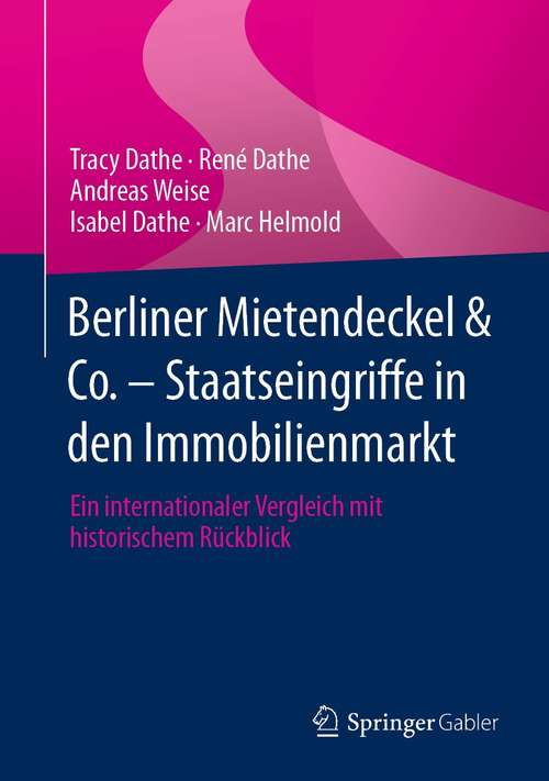 Berliner Mietendeckel & Co. - Staatseingriffe in den Immobilienmarkt: Ein internationaler Vergleich mit historischem Rückblick