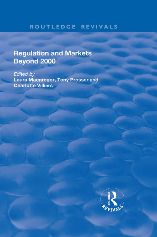 Regulation and Markets Beyond 2000 (Routledge Revivals)