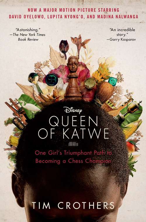 Book cover of The Queen of Katwe: A Story of Life, Chess, and One Extraordinary Girl's Dream of Becoming a Grandmaster
