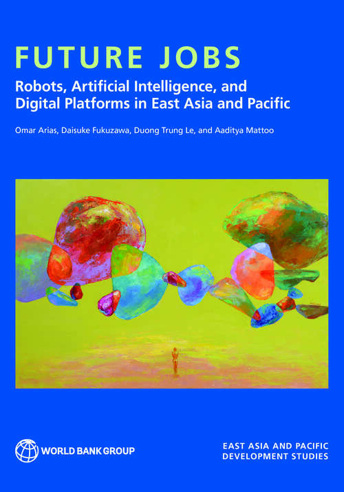 Book cover of Future Jobs: Robots, Artificial Intelligence, and Digital Platforms in East Asia and Pacific