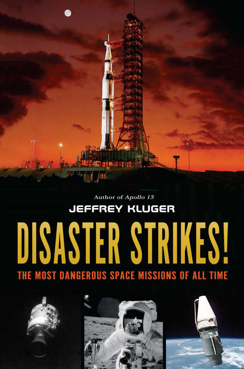 Book cover of Disaster Strikes!: The Most Dangerous Space Missions of All Time