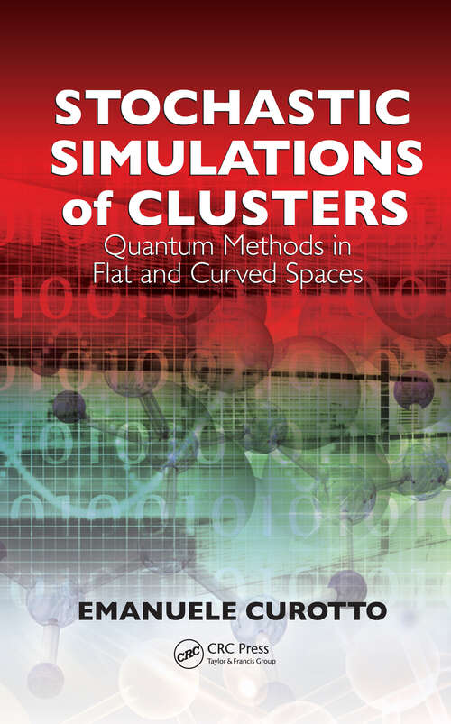 Book cover of Stochastic Simulations of Clusters: Quantum Methods in Flat and Curved Spaces (1)