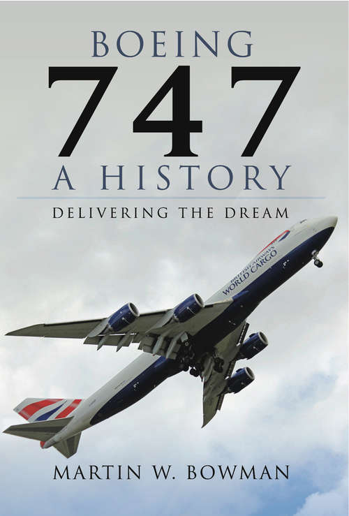 Boeing 747: Delivering the Dream